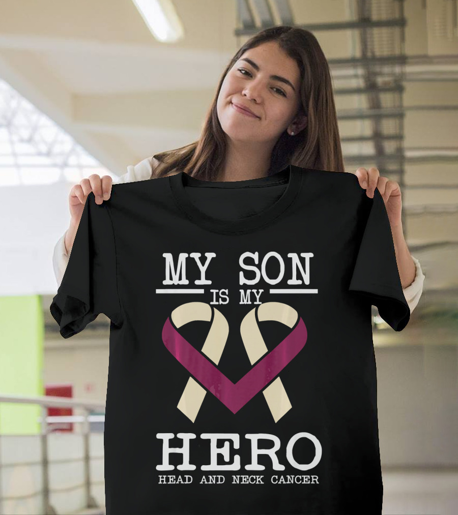 My Son Is My Hero Head And Neck Cancer T-Shirt