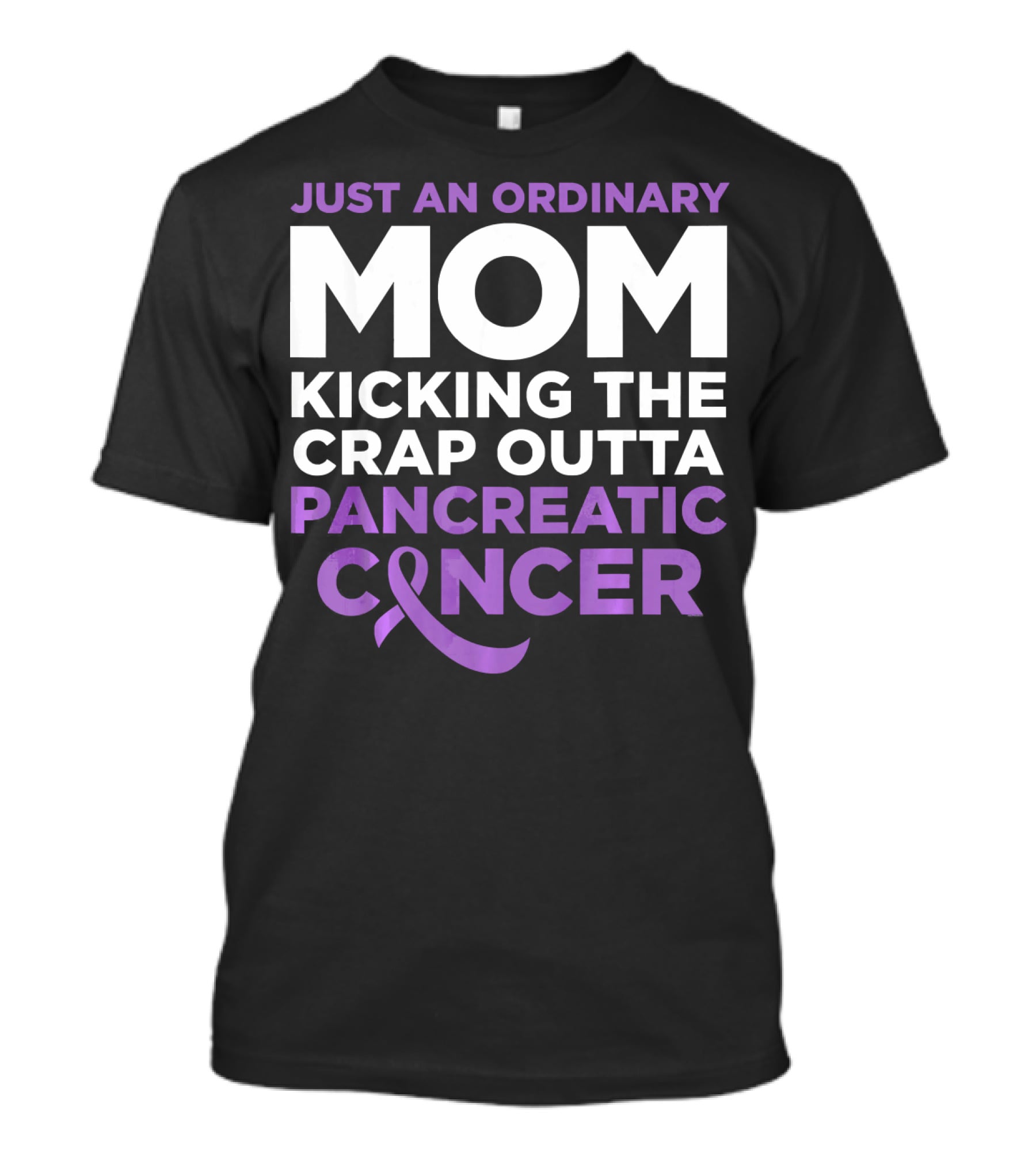 Just An Ordinary Mom Kicking The Crap Outta Pancreatic Cancer T-Shirt