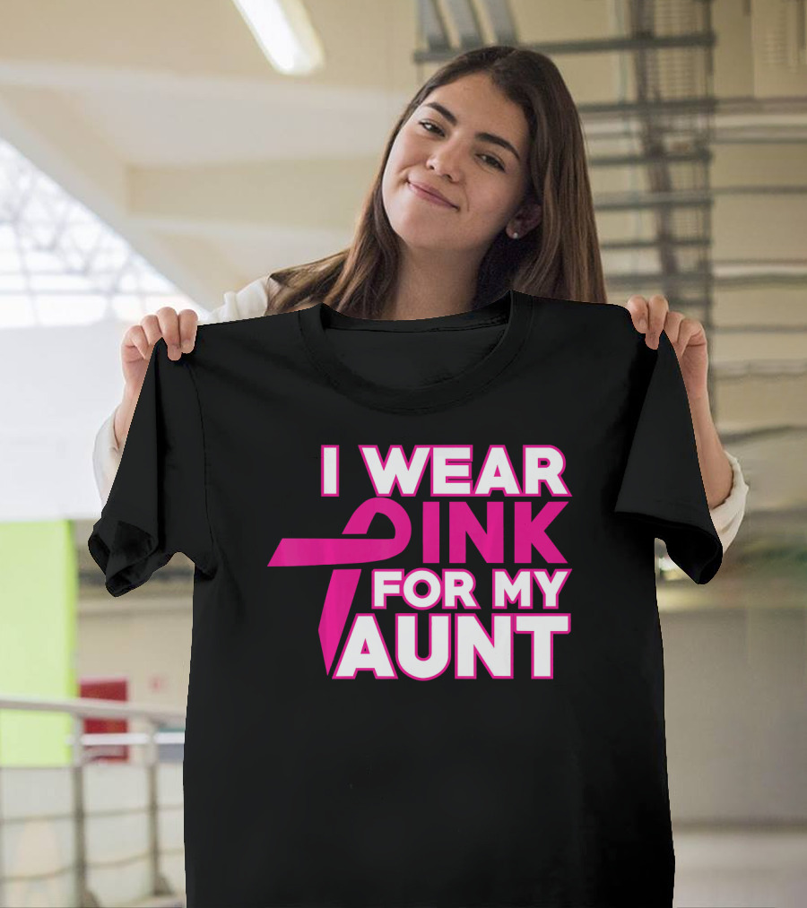 I WEAR PINK FOR MY AUNT T-Shirt