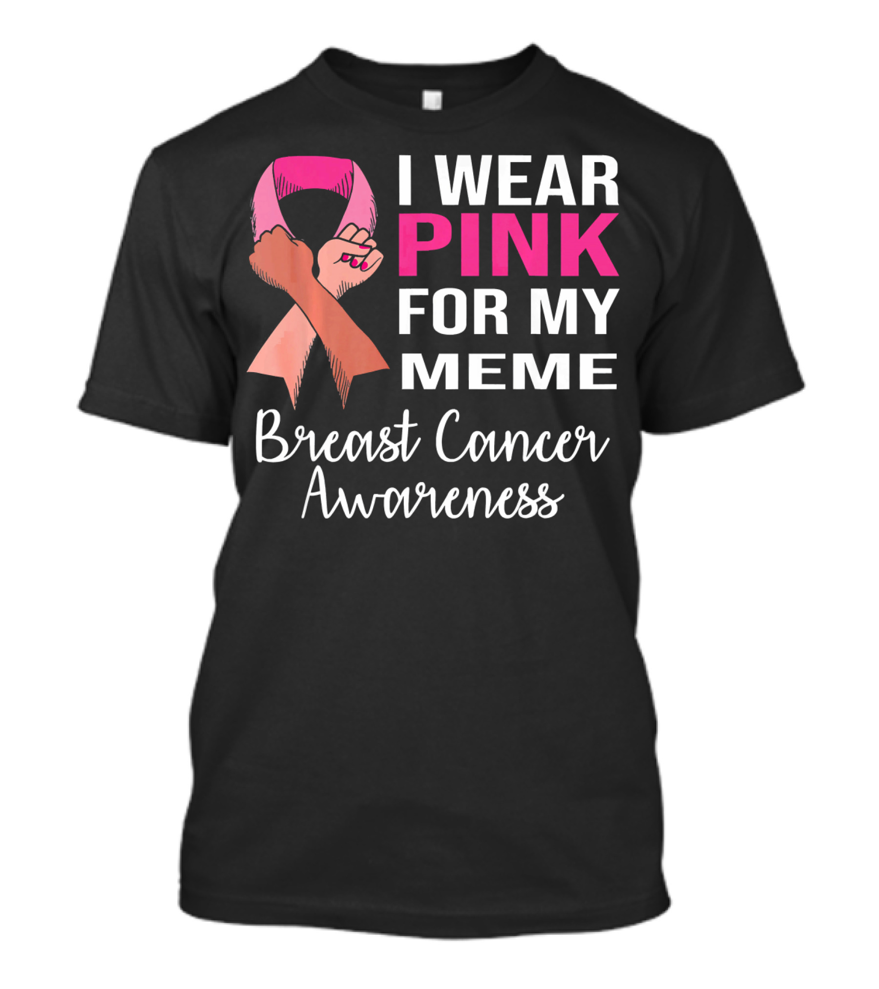 I Wear Pink For My Meme Breast Cancer Awareness T-Shirt