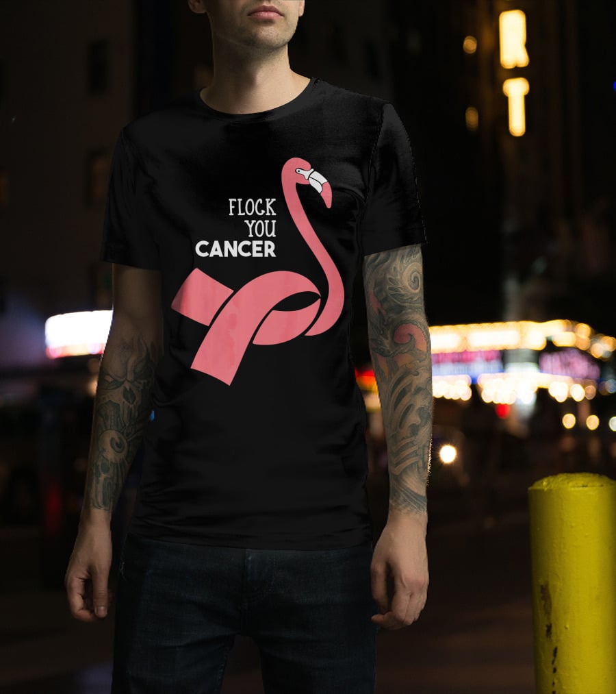 Flock You Cancer Fighter Flamingo T-Shirt