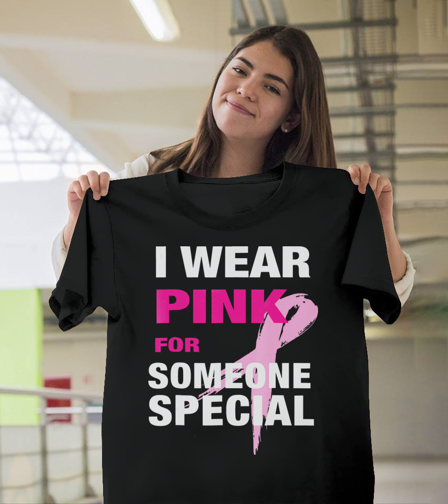I Wear Pink For Someone Special Breast Cancer Awareness T-Shirt