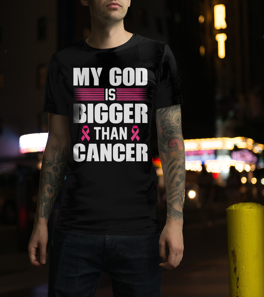 My God Is Bigger Than Cancer Pink Ribbon Breast Cancer Awareness T-Shirt