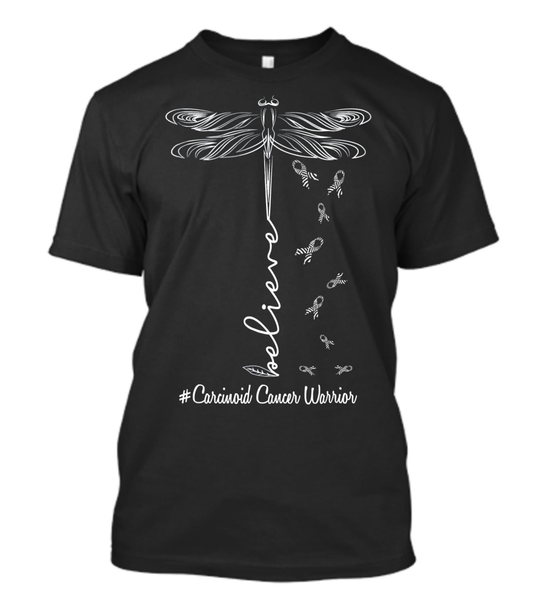 Believe Dragonfly Carcinoid Cancer Warrior T-Shirt
