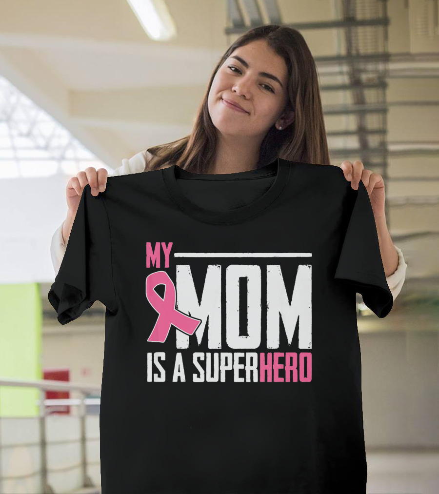 My Mom Is My Superhero Pink Ribbon Breast Cancer Awareness T-Shirt