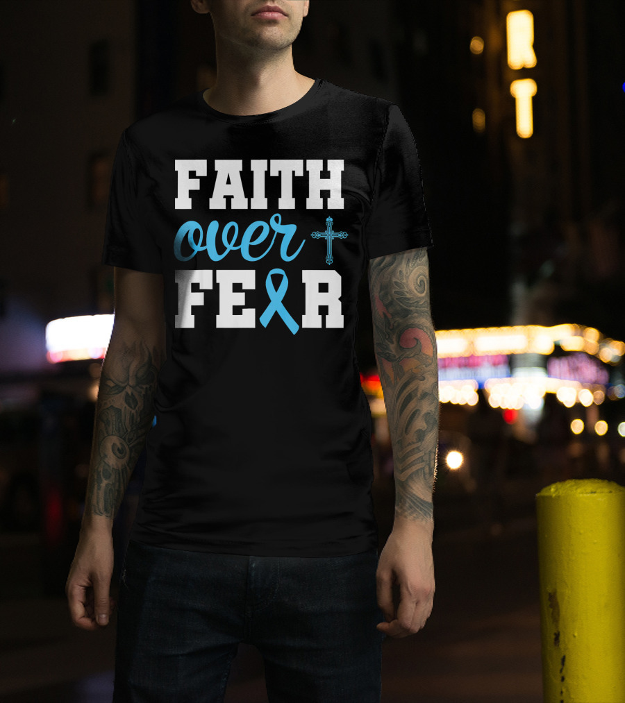 Faith Over Fear Cross Blue Ribbon Prostate Cancer Awareness T-Shirt