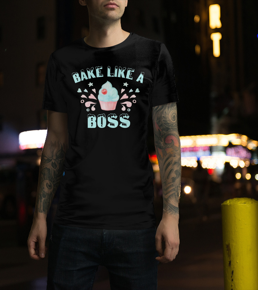 BAKE LIKE A BOSS Sweet Cupcake Artistry T-Shirt