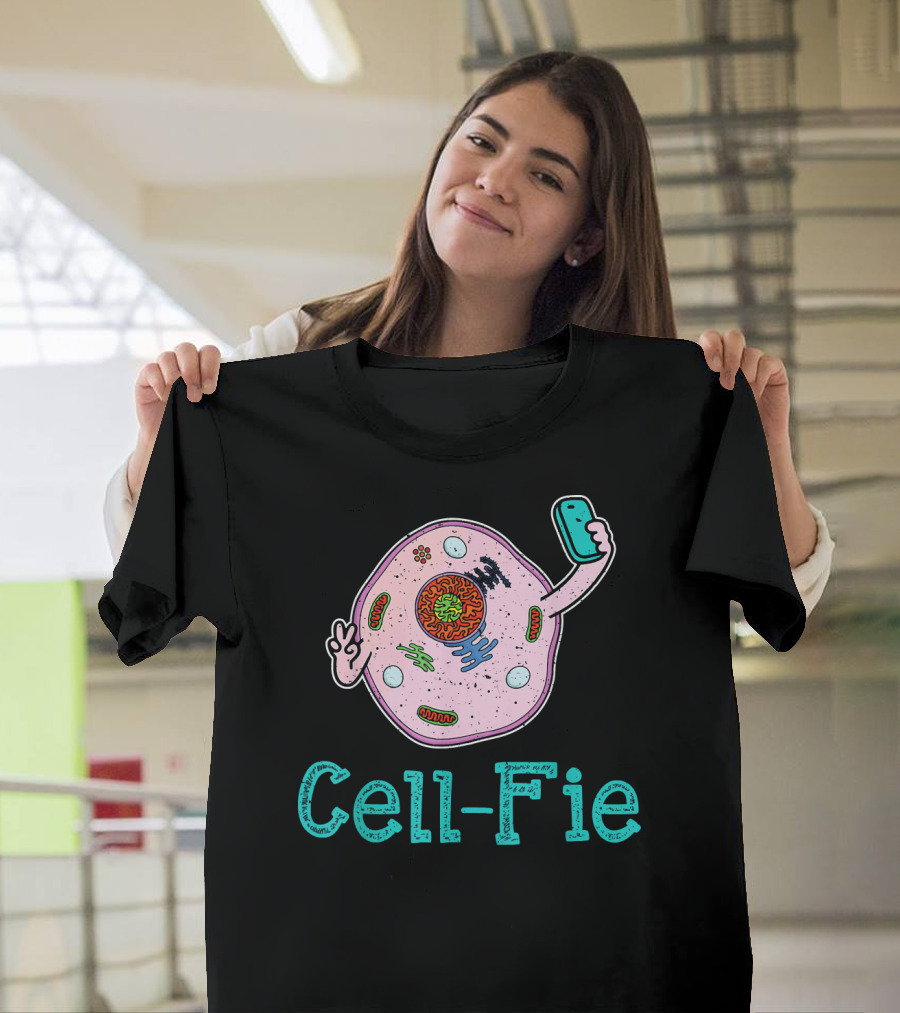 Cell Fie Funny Biology Science Teacher Cell-Fie T-Shirt
