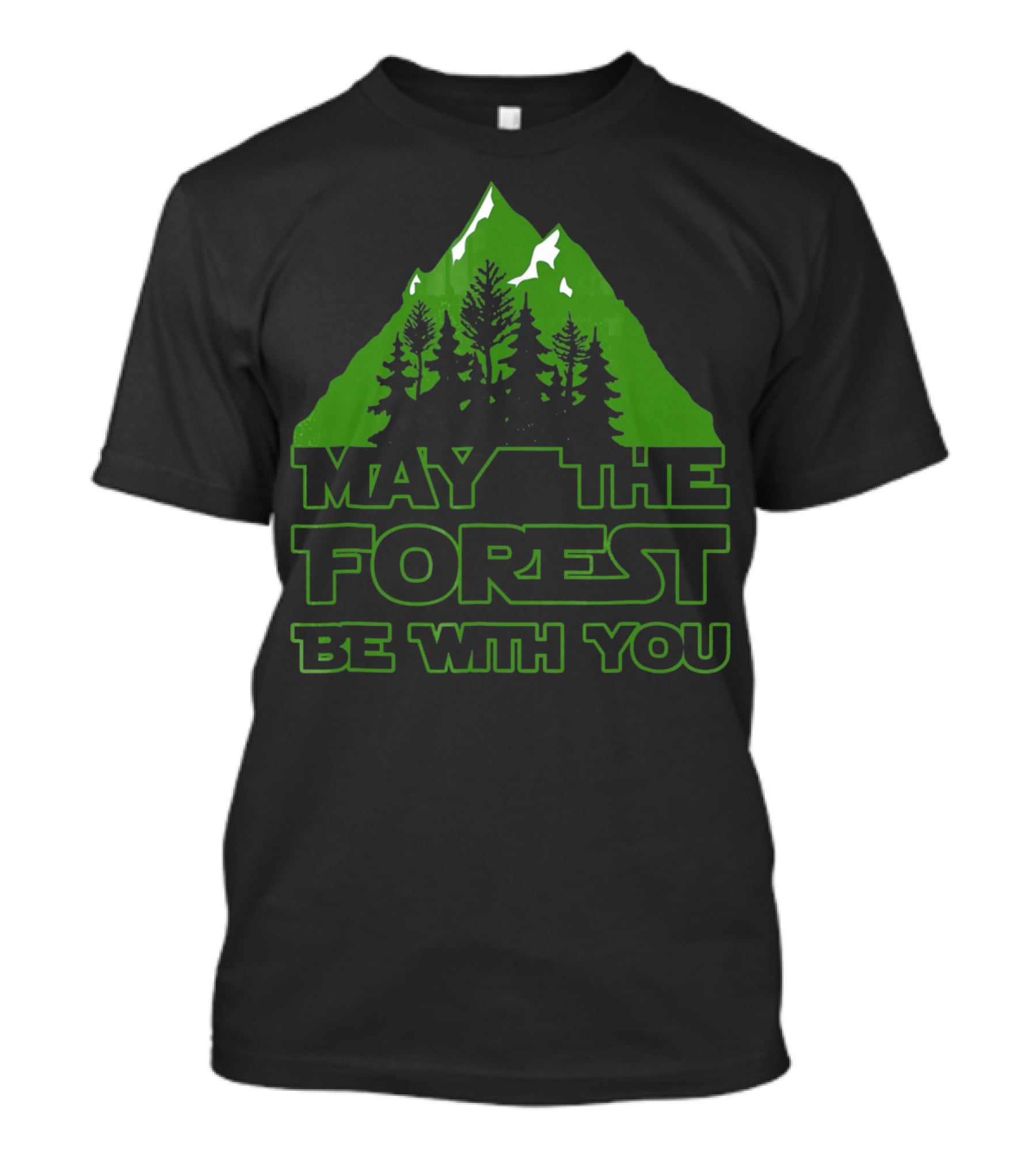 May The Forest Be With You Green Mountain Trees T-Shirt