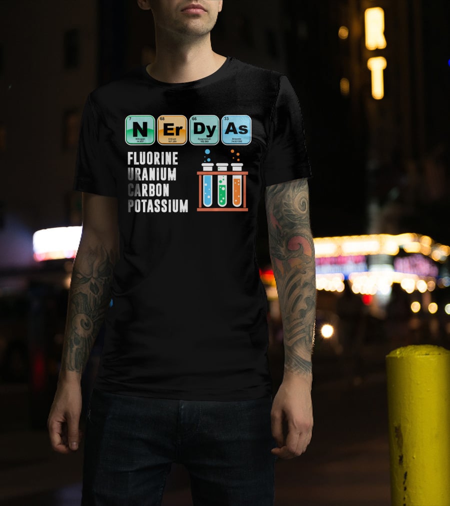 Nerdy As Fluorine Uranium Carbon Potassium Funny Chemistry Science T-Shirt
