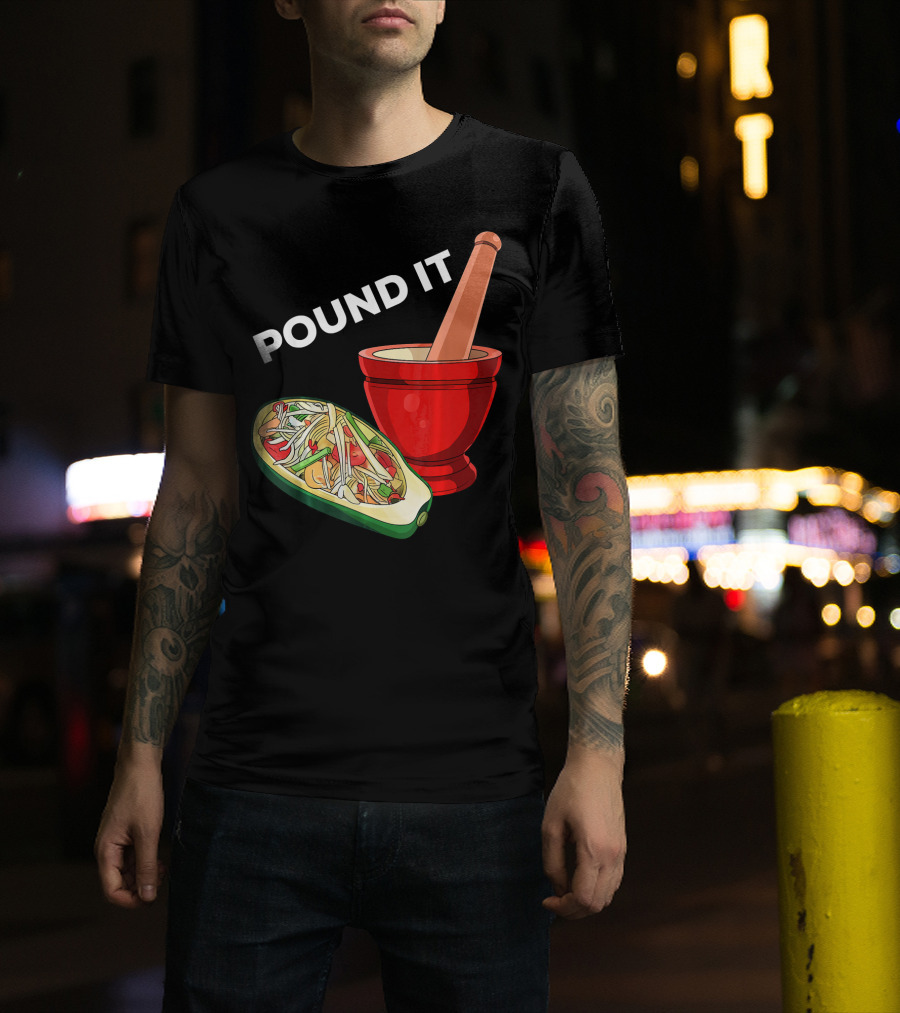 POUND IT Mortar Pestle Green Spicy Thai Papaya Salad T-Shirt