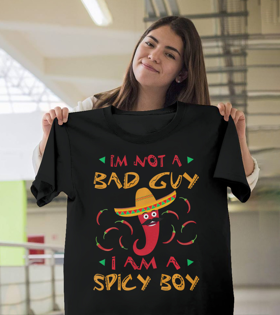 I'm Not A Bad Guy I Am A Spicy Boy Sombrero Chili Peppers T-Shirt