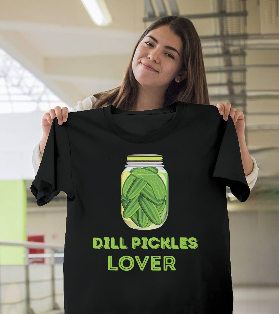 Dill Pickles Lover I Love Pickle T-Shirt