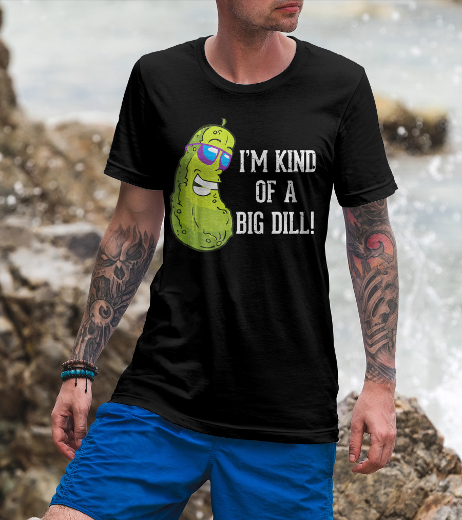 I'm Kind Of A Big Dill Pickle With Sunglasses T-Shirt
