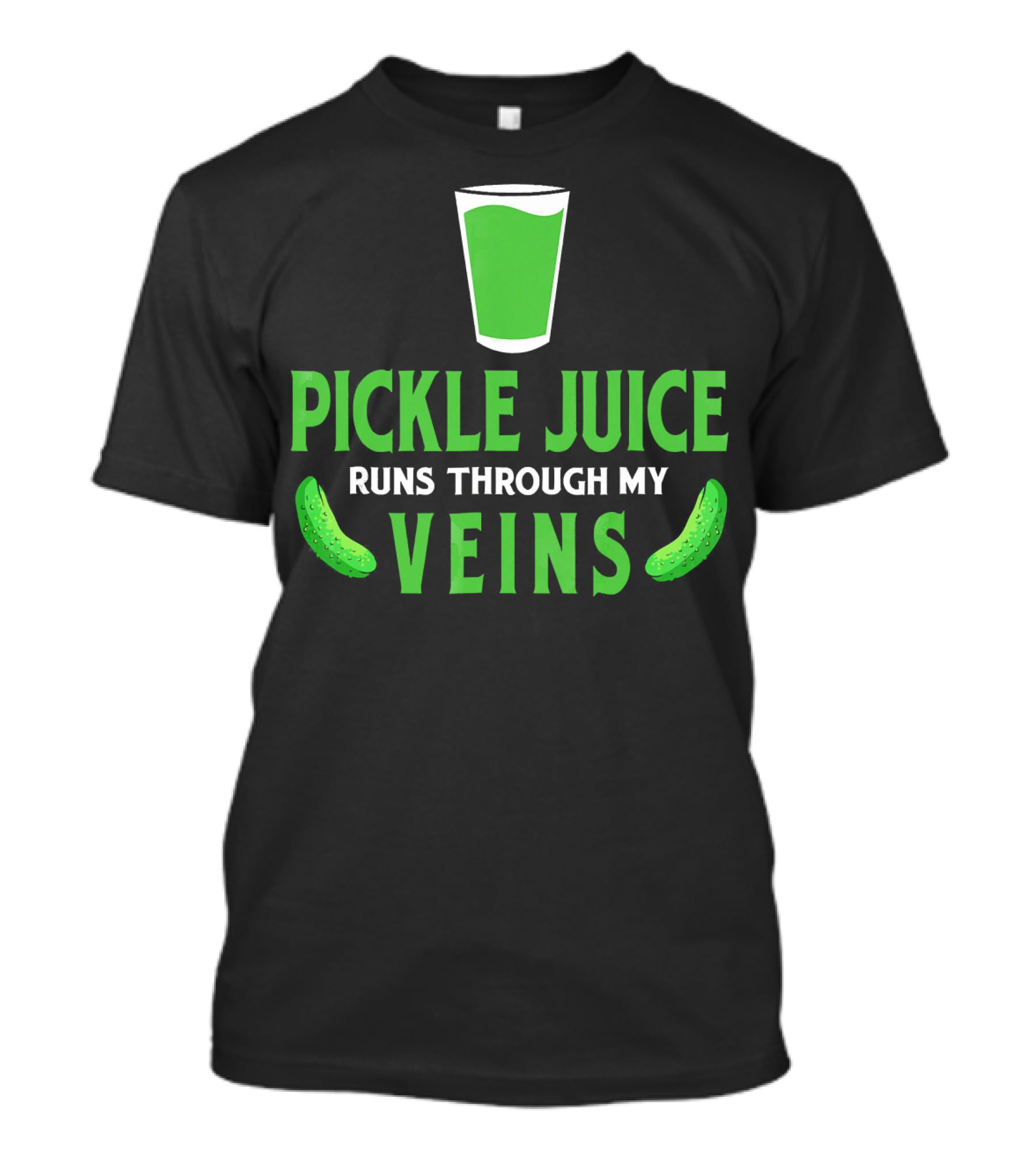 Pickle Juice Runs Through My Veins Sour Cup T-Shirt