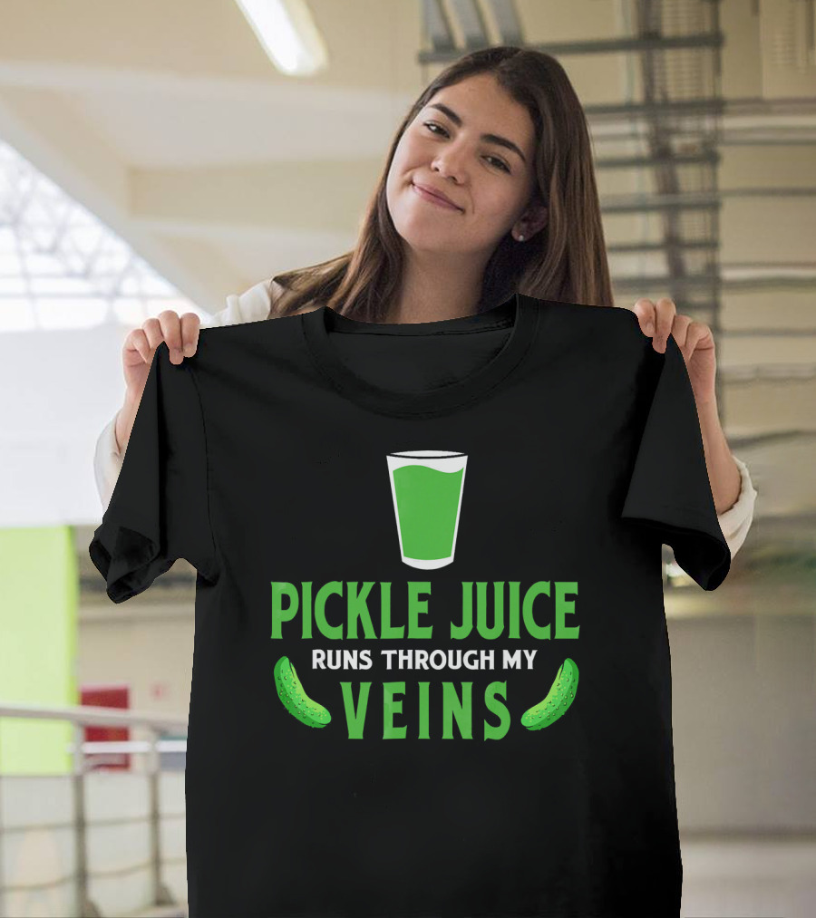 Pickle Juice Runs Through My Veins Sour Cup T-Shirt