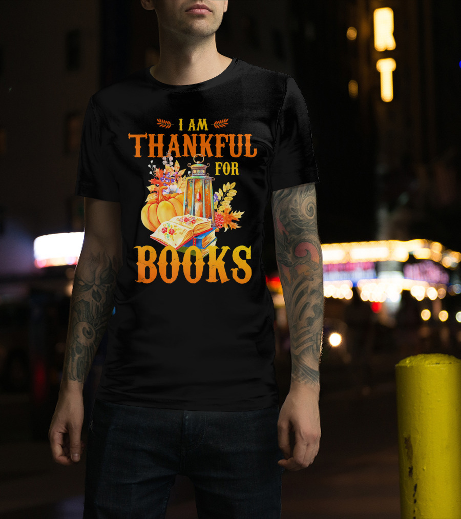 I Am Thankful For Books Librarian Thanks Autumn Lantern Pumpkins Fall Foliage T-Shirt