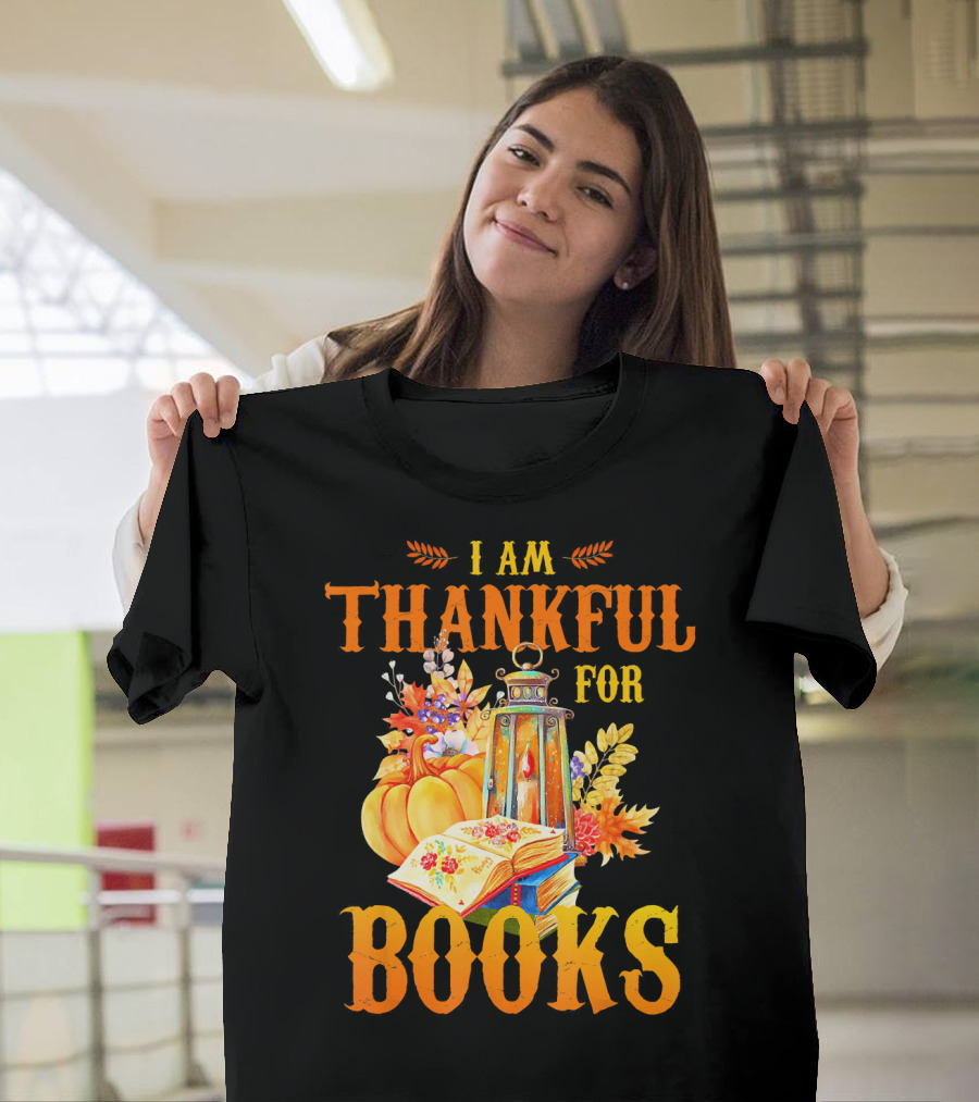 I Am Thankful For Books Librarian Thanks Autumn Lantern Pumpkins Fall Foliage T-Shirt