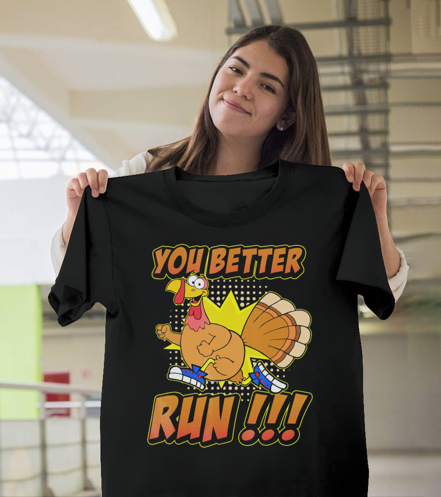 You Better Run Turkey Trot with Funny Cartoon Turkey in Sneakers T-Shirt