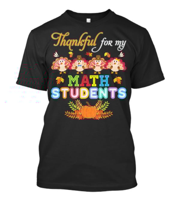 Thankful For My Math Students Turkey Autumn חג ההודיה T-Shirt