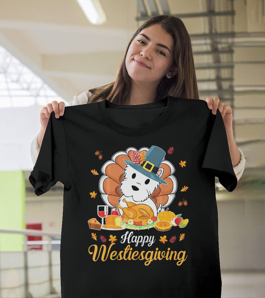 Happy Westiesgiving Feast With Pilgrim Westie And Turkey Dinner T-Shirt