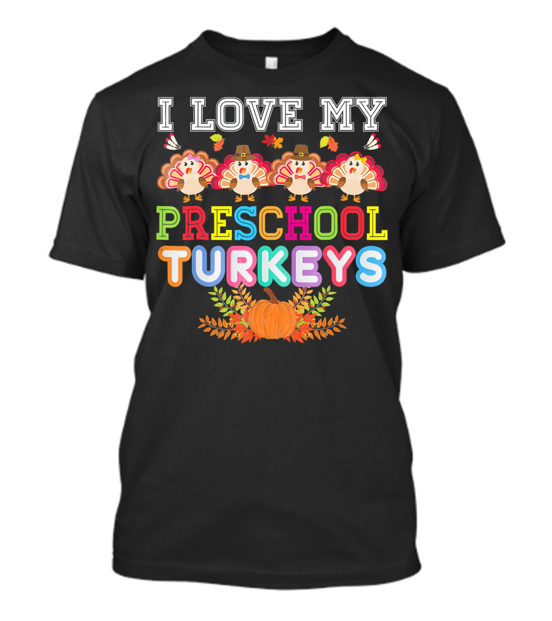 I Love My Preschool Turkeys Thanksgiving Pumpkin Turkey Kids T-Shirt