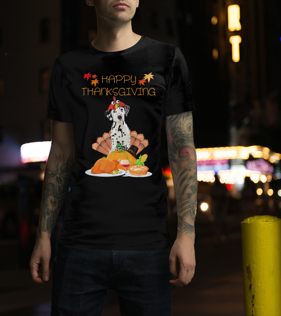 Happy Thanksgiving Dalmatian With Turkey Pumpkin Pie And Fall Leaves T-Shirt