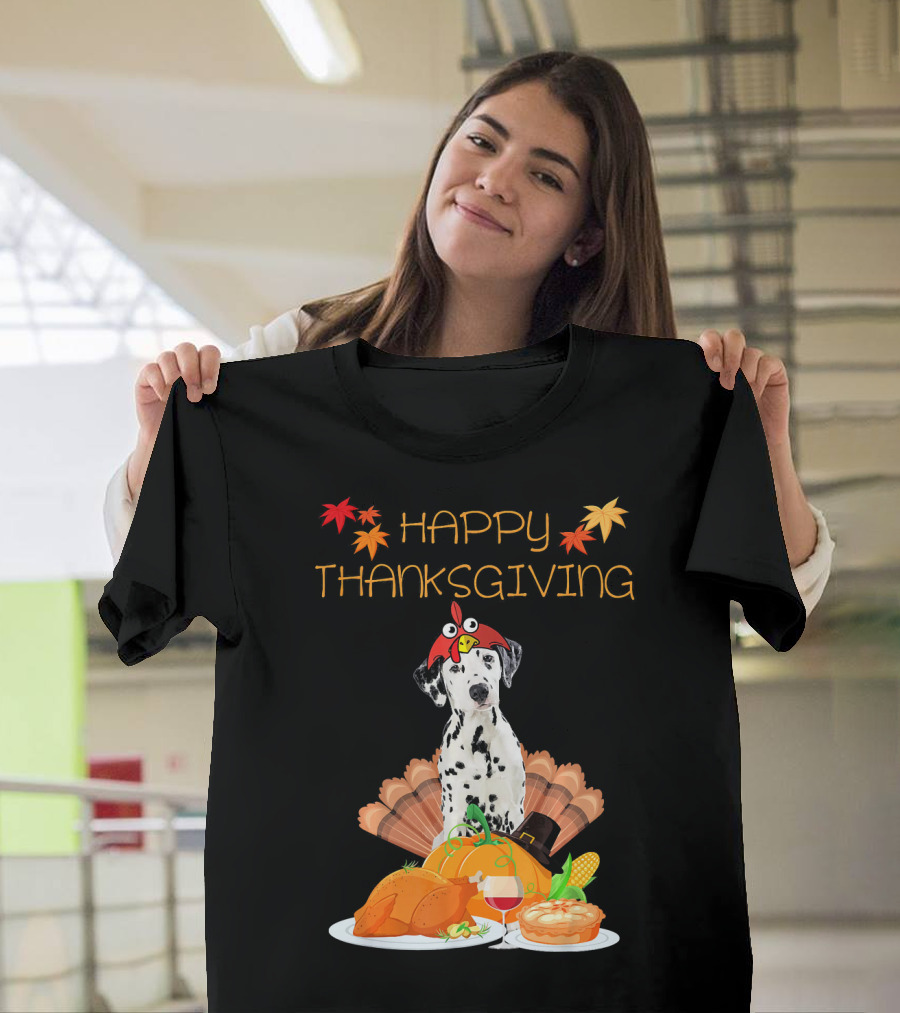Happy Thanksgiving Dalmatian With Turkey Pumpkin Pie And Fall Leaves T-Shirt