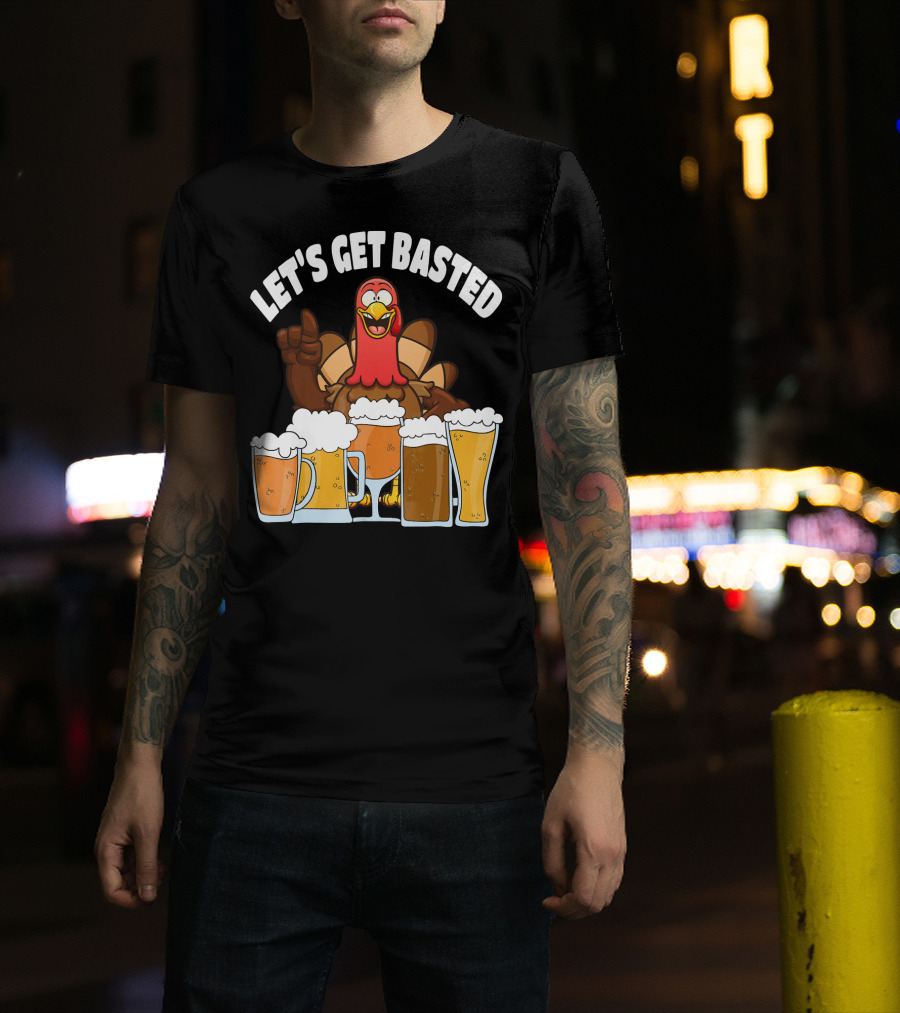 LET'S GET BASTED Turkey With Beer Glasses T-Shirt
