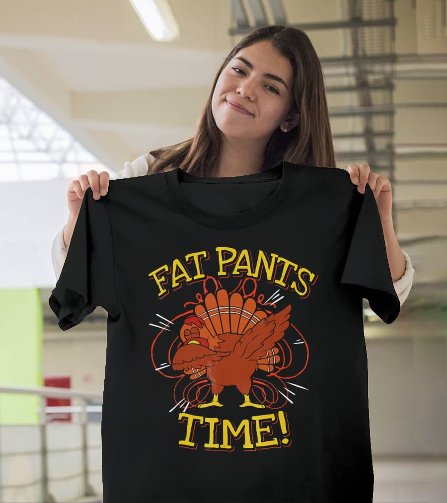 Fat Pants Time Funny Thanksgiving Turkey T-Shirt