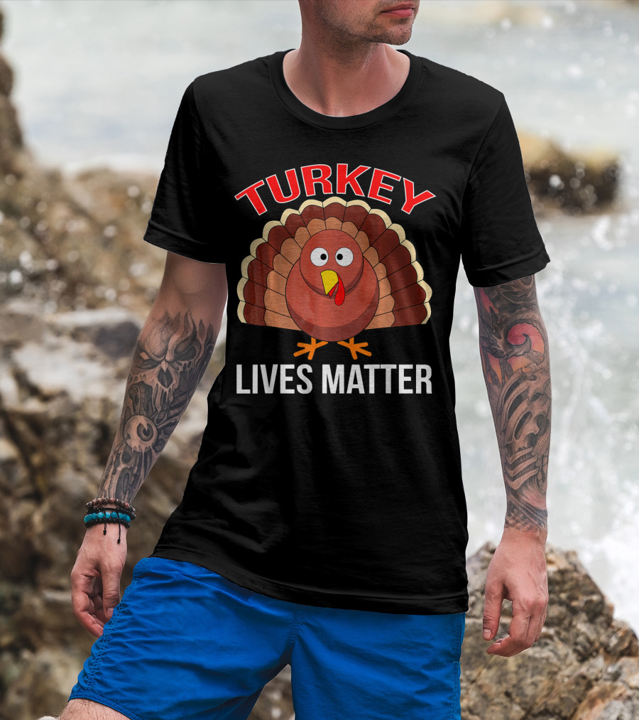 Turkey Lives Matter Thanksgiving Turkey T-Shirt