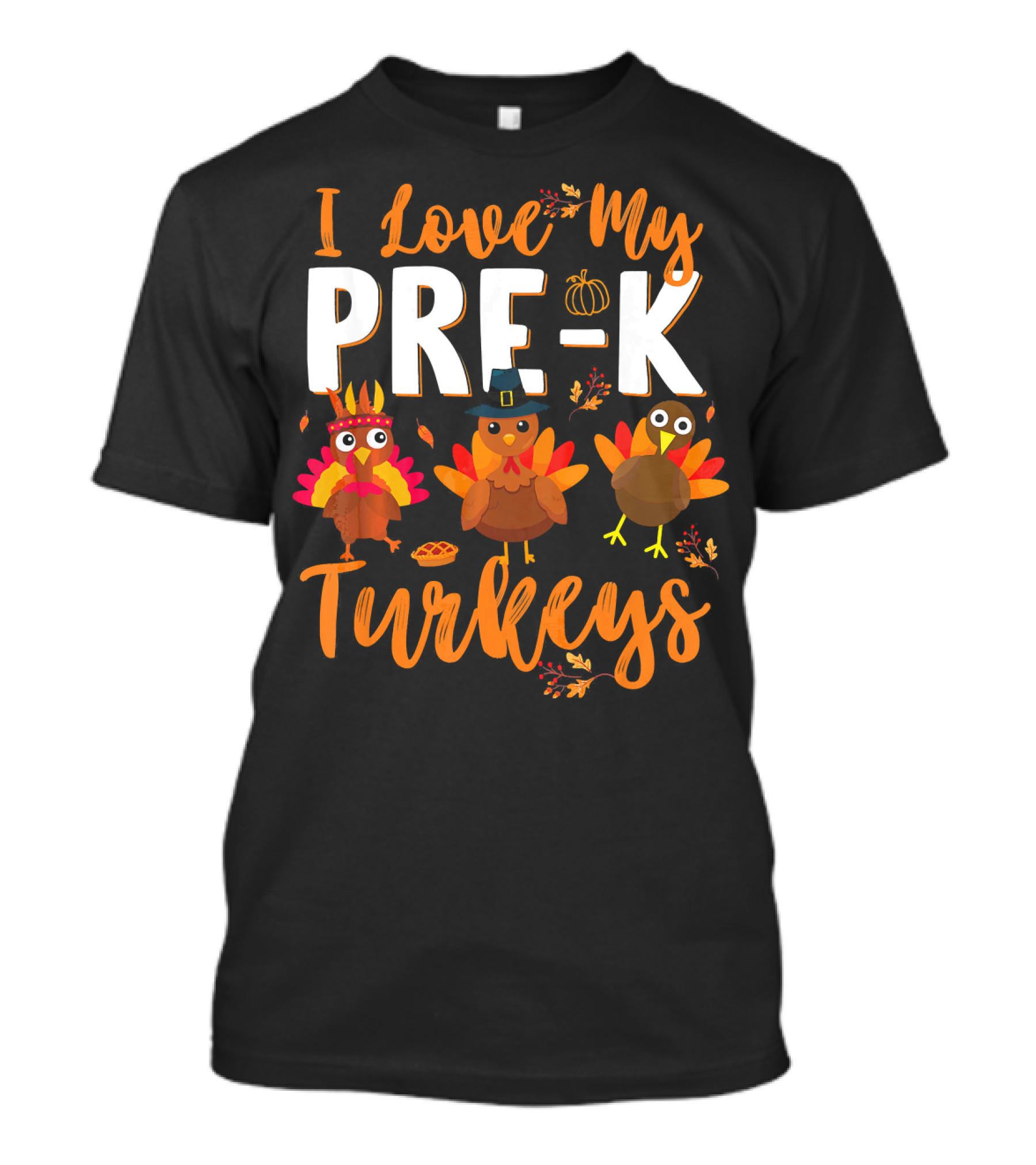 I Love My Pre K Turkeys Pumpkin Hat Pie Autumn Leaves T-Shirt