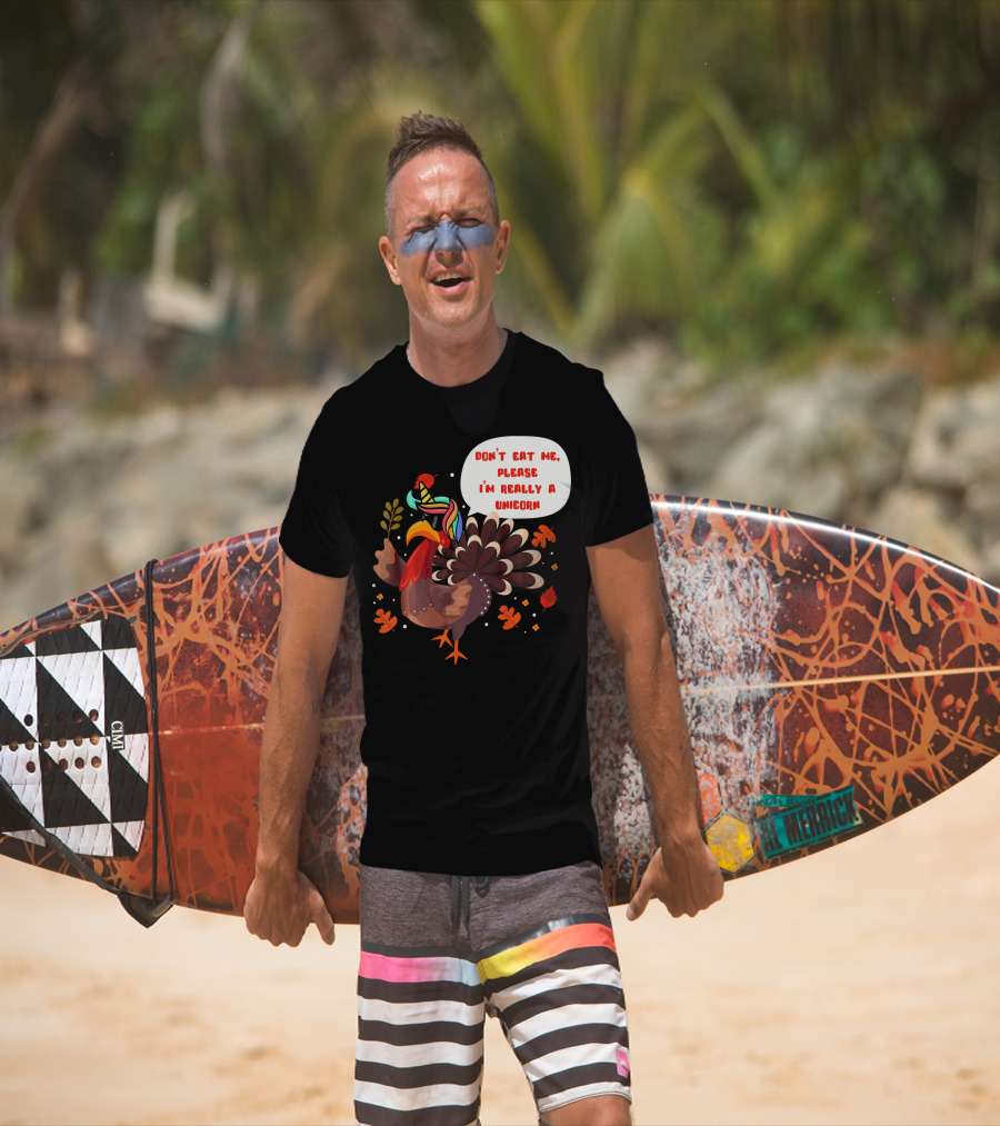 Don't Eat Me Please I'm Really A Unicorn Turkey T-Shirt