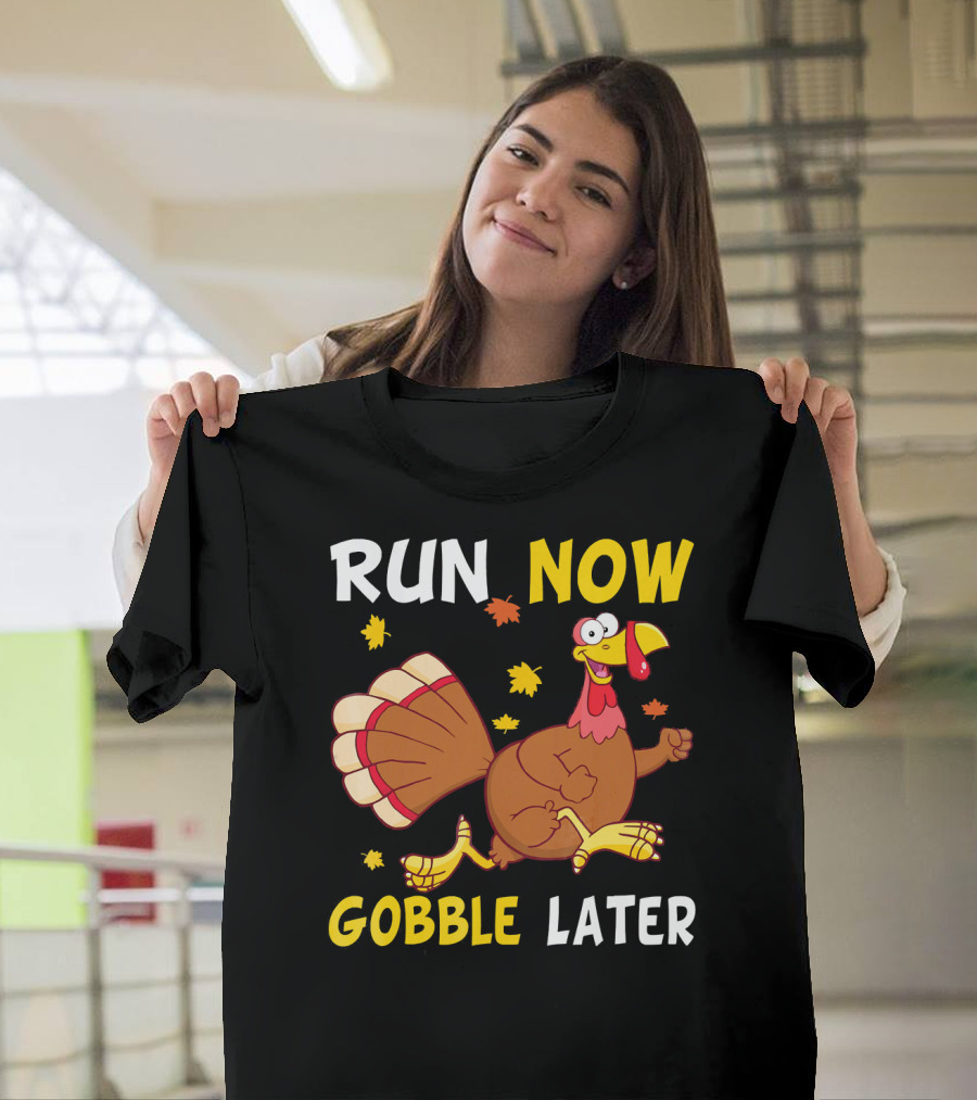 Run Now Gobble Later Thanksgiving Turkey Cartoon with Leaves T-Shirt