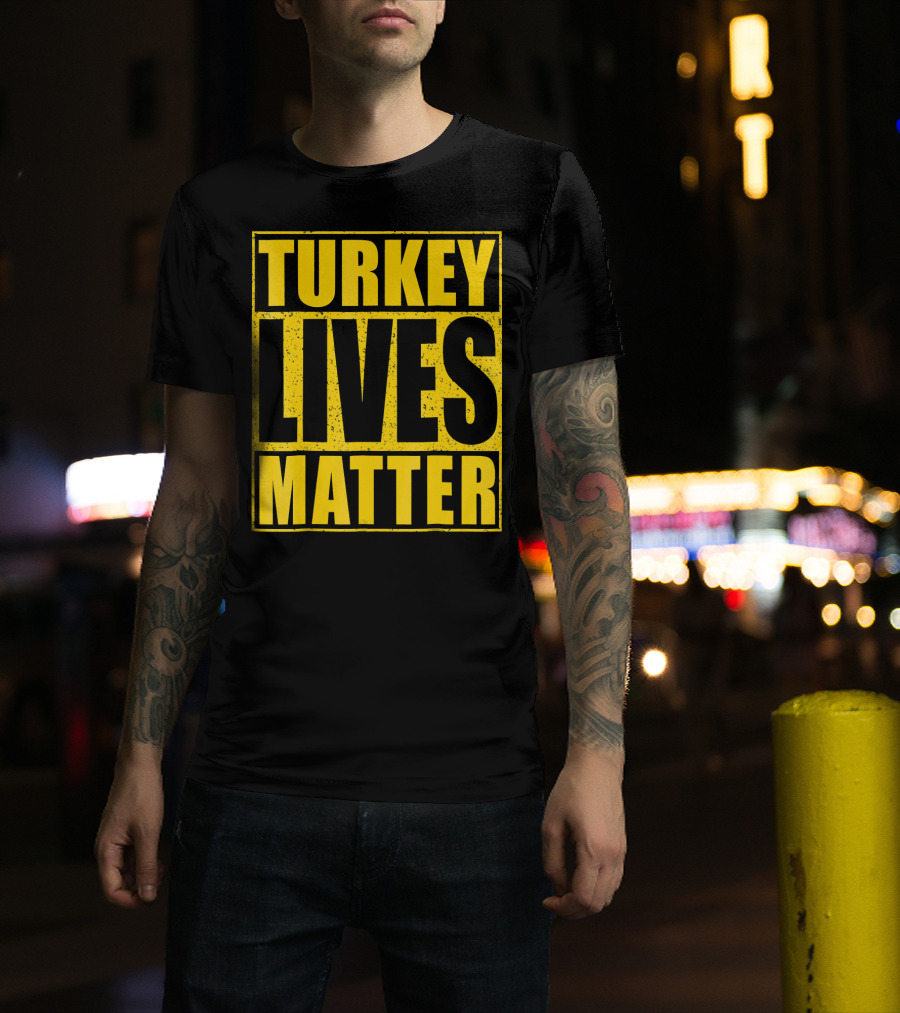 Turkey Lives Matter T-Shirt