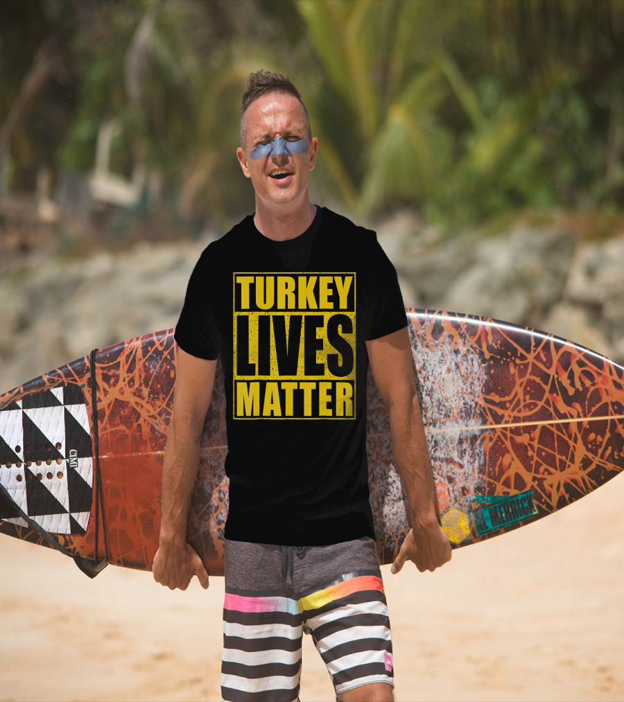 Turkey Lives Matter T-Shirt