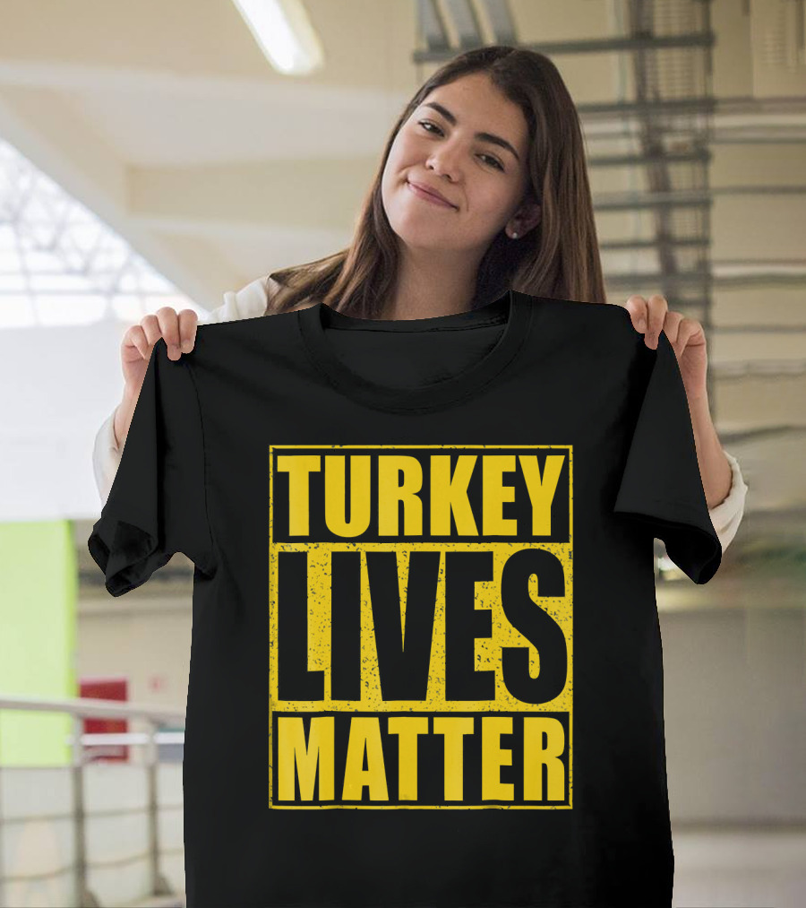 Turkey Lives Matter T-Shirt