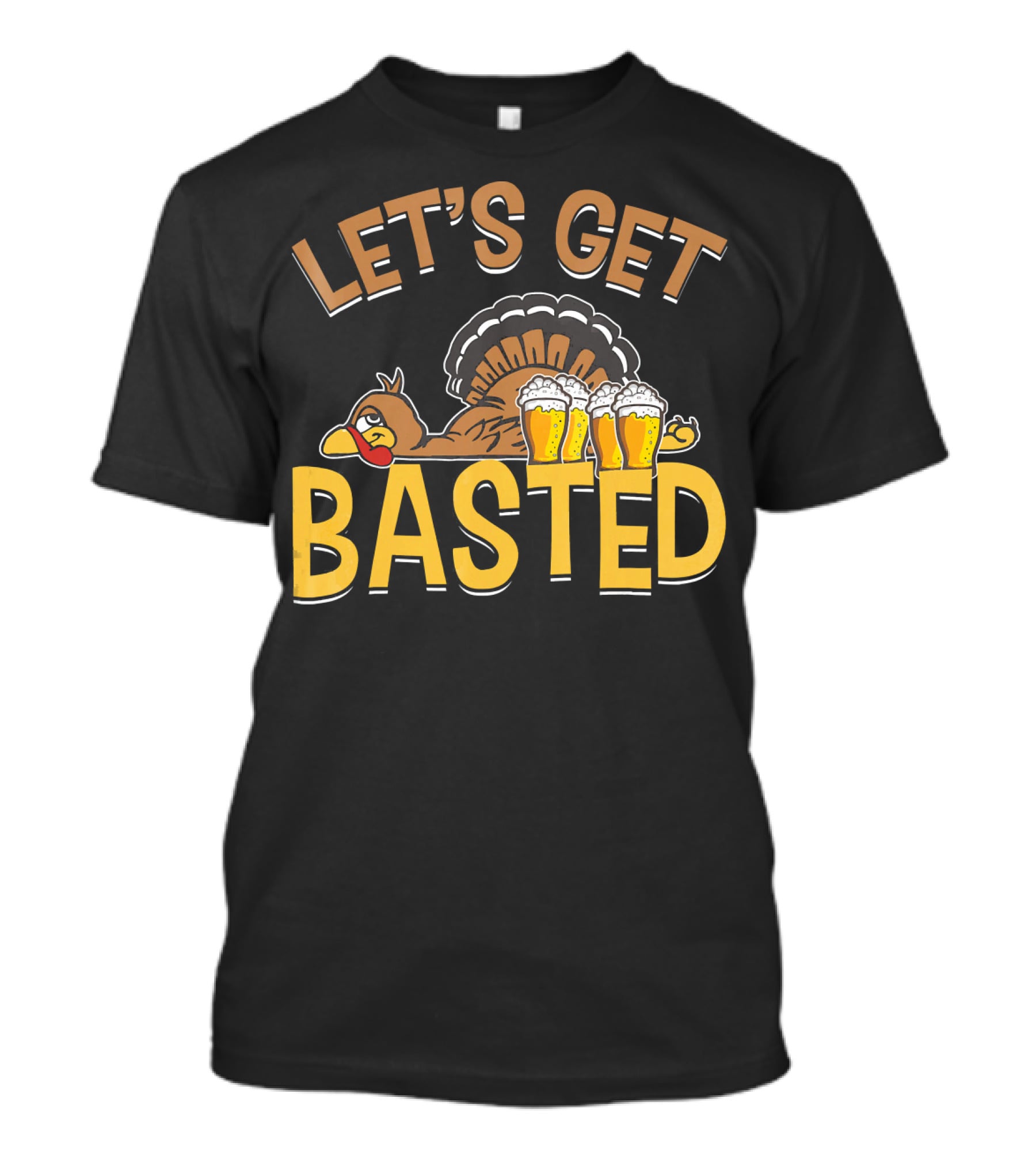 Let's Get Basted Thanksgiving Day Turkey Beer T-Shirt