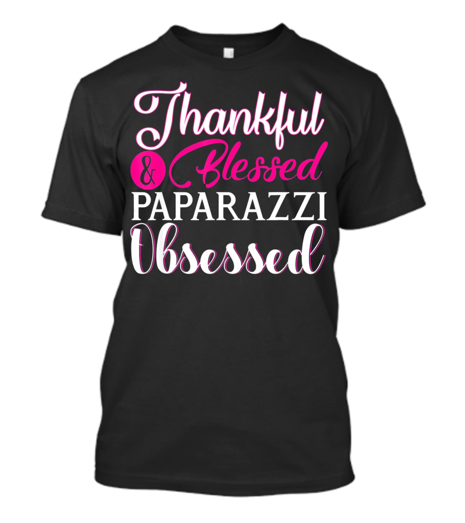 Thankful And Blessed Paparazzi Obsessed T-Shirt