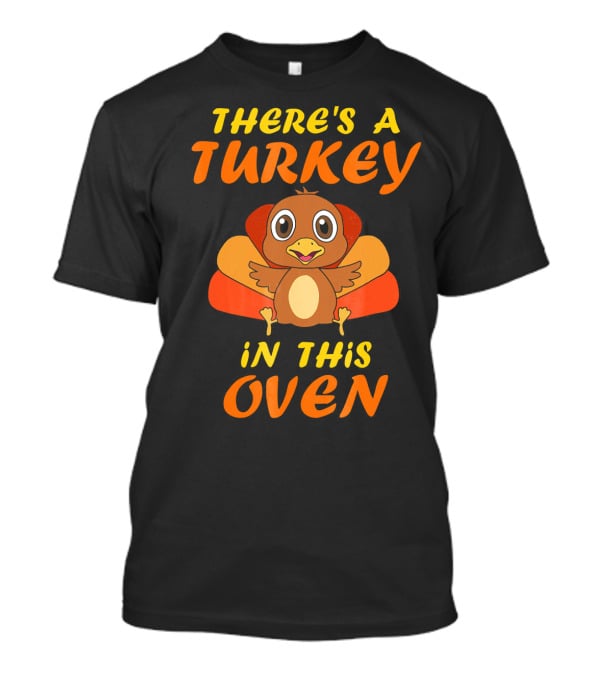 Thanksgiving Couples Pregnancy Announcement There's A Turkey In This Oven T-Shirt
