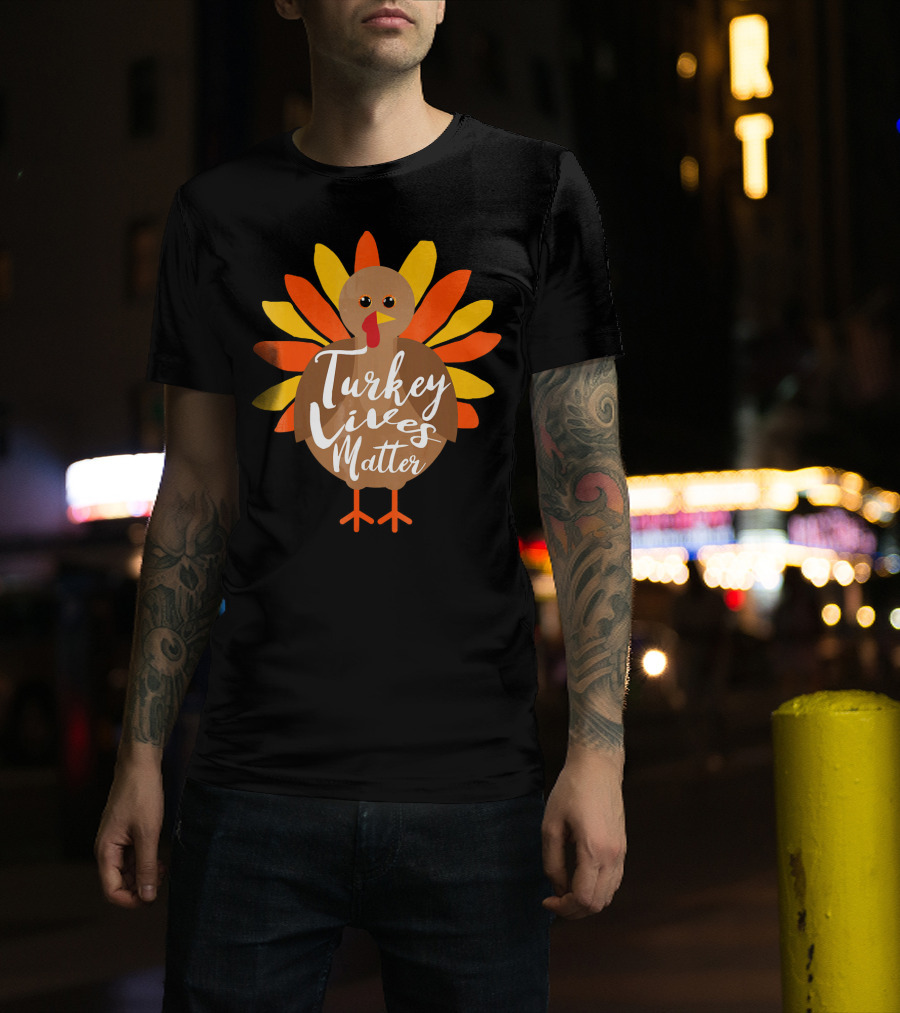 Turkey Lives Matter Thanksgiving Turkey Feathers T-Shirt