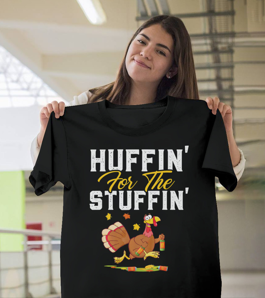 HUFFIN' FOR THE STUFFIN' Turkey Running with Beer and Leaves T-Shirt