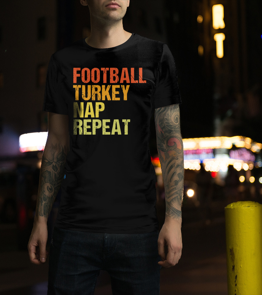 Football Turkey Nap Repeat Thanksgiving Routine T-Shirt