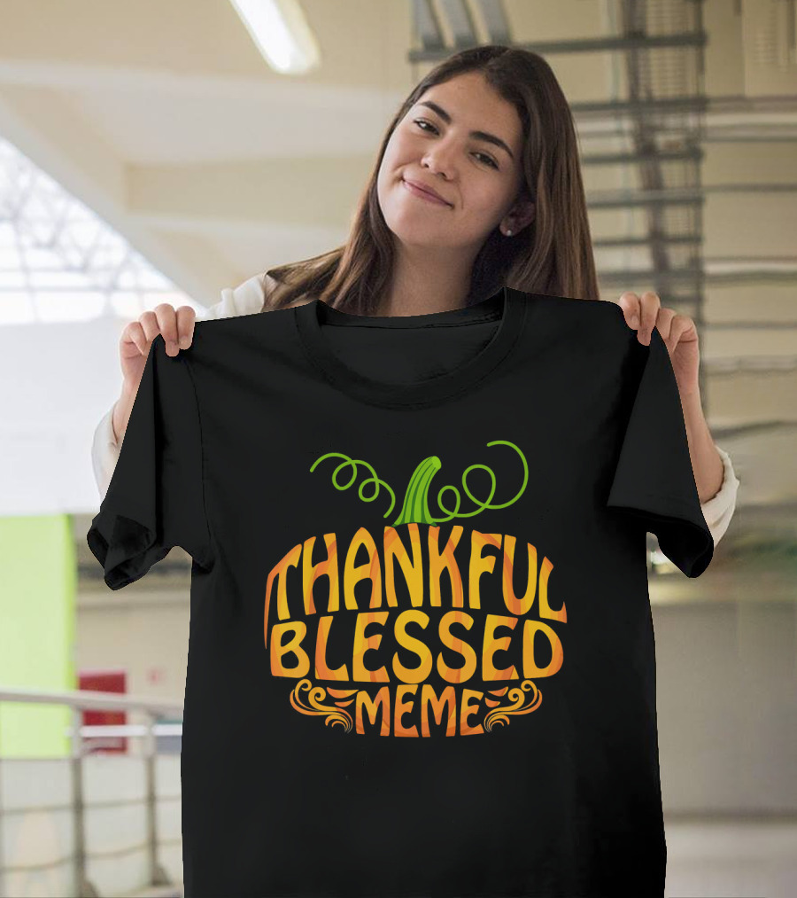 Thankful Blessed Meme Thanksgiving Pumpkin T-Shirt