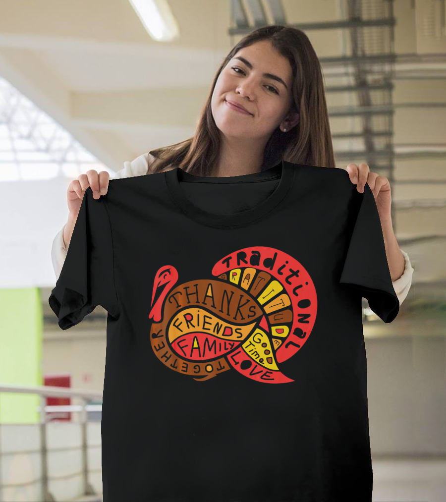 Thanksgiving Thanks Gratitude Friends Family Love Together Traditional Turkey T-Shirt
