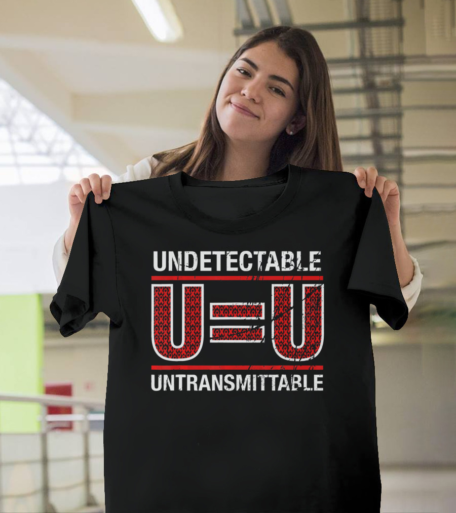 UNDETECTABLE U=U UNTRANSMITTABLE T-Shirt