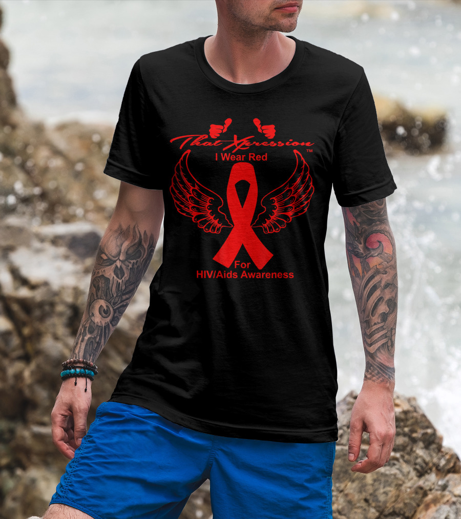 That Xpression I Wear Red For HIV/Aids Awareness T-Shirt