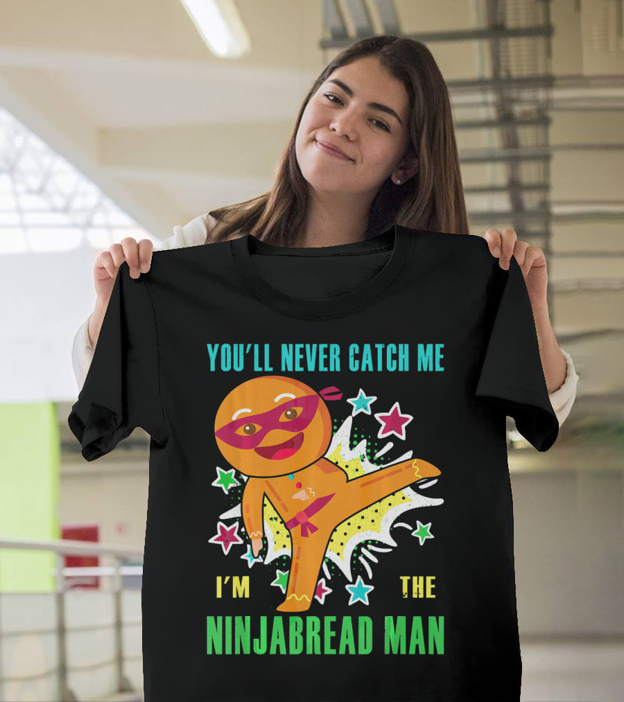 You'll Never Catch Me I'm The Ninjabread Man Funny Christmas Ninja Gingerbread T-Shirt