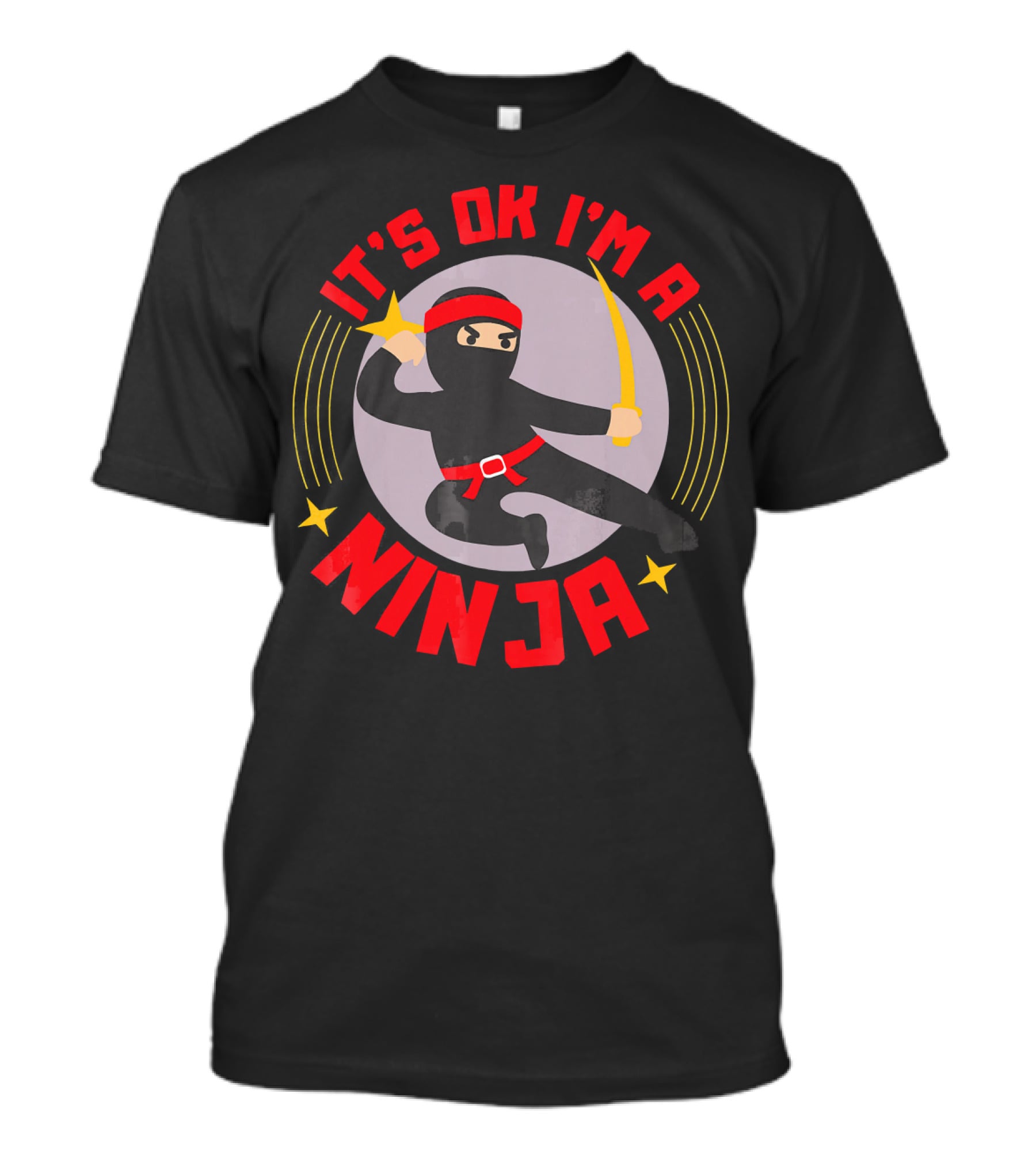 It's Ok I'm A Ninja Cool Ninja Warrior With Star And Sword T-Shirt