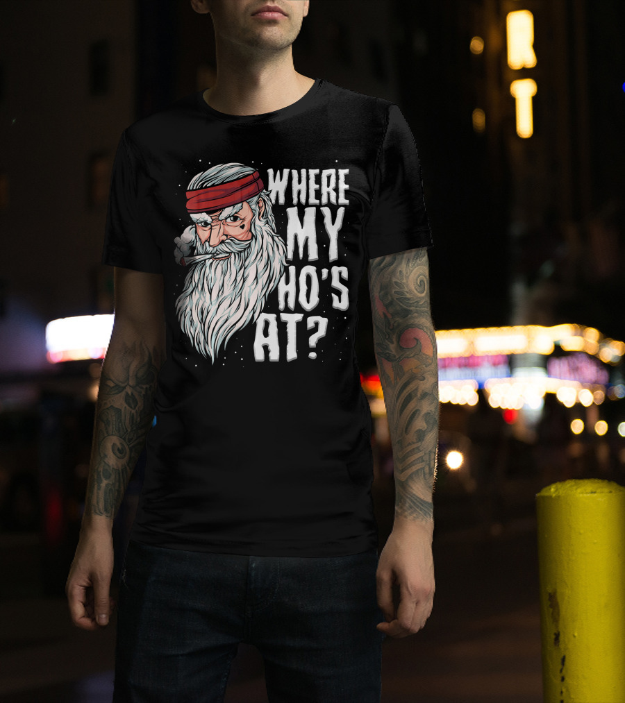 Where My Ho's At Sarcastic Santa Clause Smoking Image T-Shirt